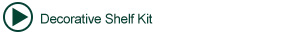 Decorative Shelf Kit